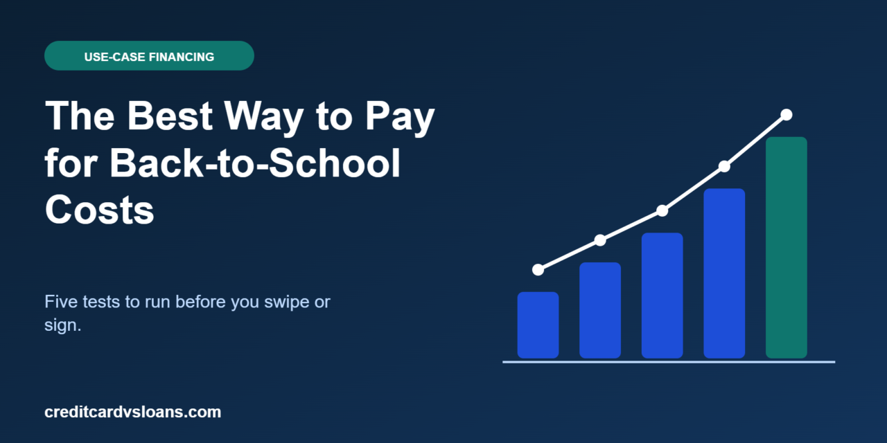Best Way to Pay for Back-to-School Costs: Compare Borrowing Options Before You Commit